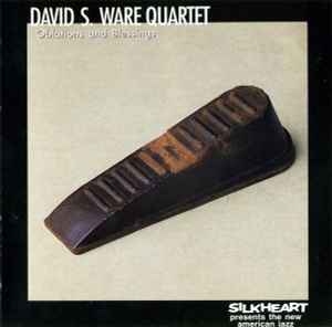 David S. Ware Quartet - Oblations And Blessings