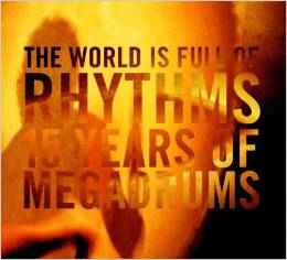 Megadrums - The World Is Full Of Rhythms - 15 Years Of Megadrums album cover