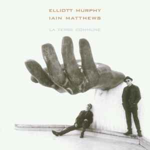 Elliott Murphy - La Terre Commune