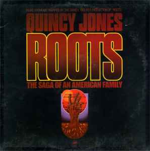 Roots (The Saga Of An American Family) - Quincy Jones