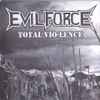 Evil Force (3) - Total Vio-Lence
