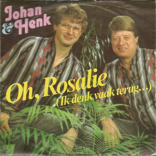 ladda ner album Johan & Henk - Oh Rosalie Ik Denk Vaak Terug