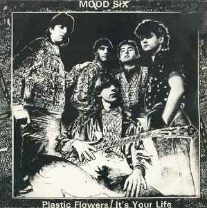 Mood Six - Plastic Flowers / It's Your Life