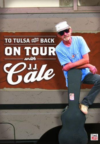 J.J. Cale – To Tulsa and Back On Tour With J.J. Cale (2006, DVD