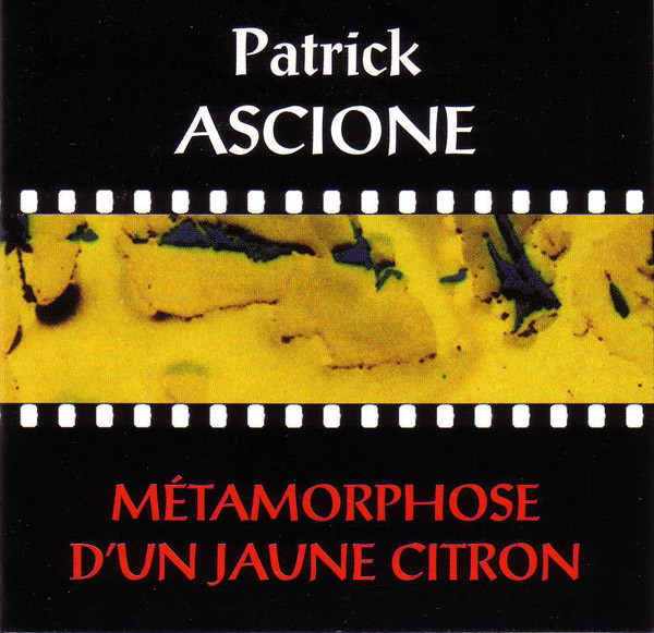 Album herunterladen Patrick Ascione - Métamorphose DUn Jaune Citron