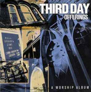 Third Day - Offerings (A Worship Album)