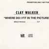 Clay Walker - Where Do I Fit In The Picture