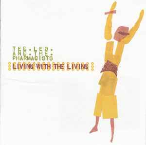 Ted Leo / Pharmacists - Living With The Living