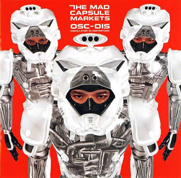 The Mad Capsule Markets - OSC-DIS (Oscillator In Distortion 