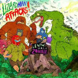 Lenin Was A Zombie - Lizardman Attacks! album cover