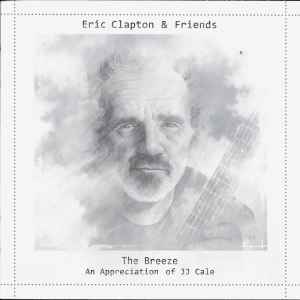 Pochette de l'album Eric Clapton & Friends - The Breeze (An Appreciation Of JJ Cale)