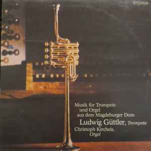 Ludwig Güttler - Musik Für Trompete Und Orgel Aus Dem Magdeburger Dom