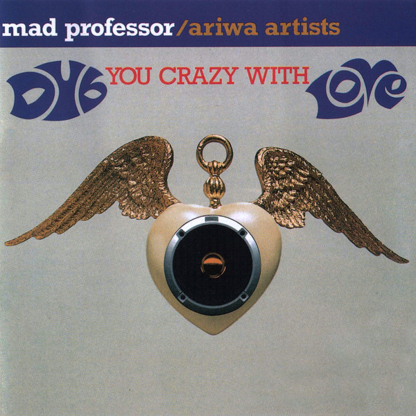 desirable Geography Angry Mad Professor - Dub You Crazy With Love | Releases | Discogs