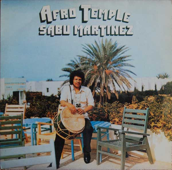 Sabu Martinez - Afro Temple | Releases | Discogs