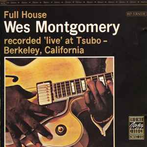 Full house / Wes Montgomery, guit. Johnny Griffin, saxo t | Montgomery, Wes (1923-1968) - guitariste. Guit.