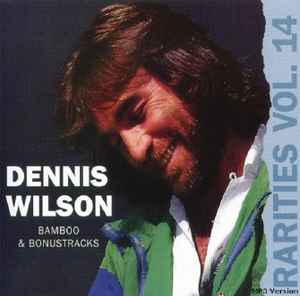 Dennis Wilson (2) - Rarities Vol. 14: Bamboo & Bonustracks album cover
