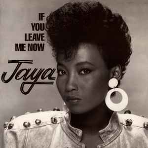If You Leave Me Now - Jaya