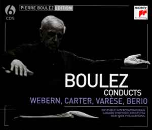 Pierre Boulez - Boulez Conducts Webern, Carter, Varèse, Berio album cover