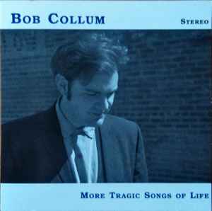 Bob Collum - More Tragic Songs Of Life album cover