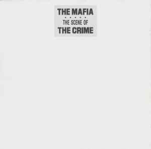 The Mafia - (The Scene Of) The Crime 