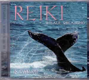 Kamal – Reiki Whale Dreaming (2008, CD) - Discogs