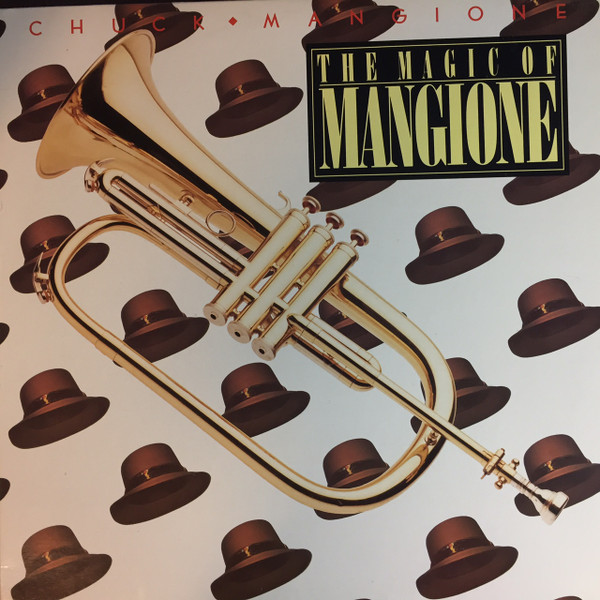 Chuck Mangione – The Magic Of Mangione (1983, Vinyl) - Discogs