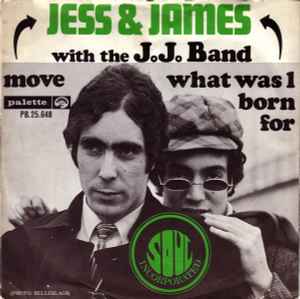 Move / What Was I Born For - Jess & James With The J.J. Band