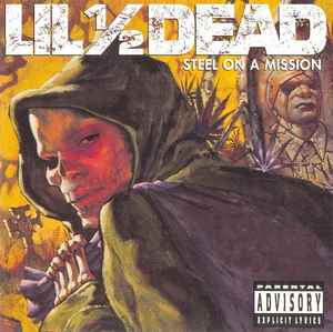 Lil' 1/2 Dead - Steel On A Mission album cover