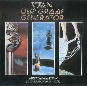 Van Der Graaf Generator - First Generation (Scenes From 1969-1971) album cover