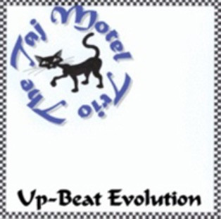 télécharger l'album The Taj Motel Trio - Up Beat Evolution
