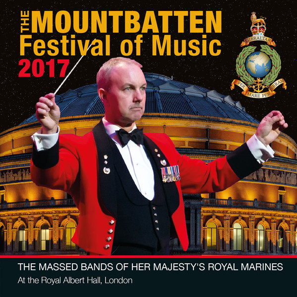 The Massed Bands Of Her Majesty's Royal Marines – Mountbatten Festival Of  Music 2017 (2017, CD) - Discogs