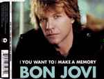 (You Want To) Make A Memory / Bon Jovi