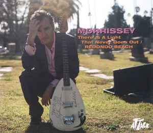 There Is A Light That Never Goes Out / Redondo Beach - Morrissey