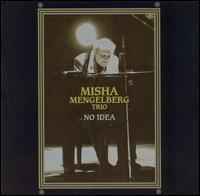 No idea / Misha Mengelberg Trio, ens. instr. | Mengelberg, Misha (1935-2017) - pianiste. Interprète