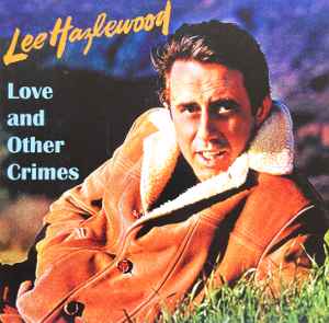 Lee Hazlewood - Love And Other Crimes