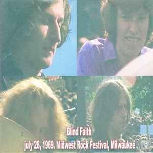 Blind Faith (2) - July 26, 1969. Midwest Rock Festival, Milwaukee album cover