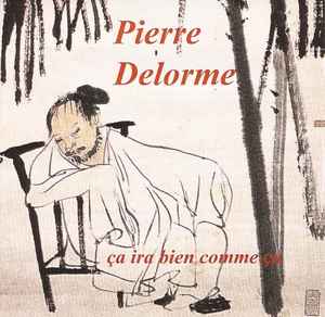 Pierre Delorme - Ça Ira Bien Comme Ça album cover