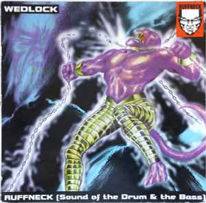Wedlock - Ruffneck (Sound Of The Drum & The Bass)