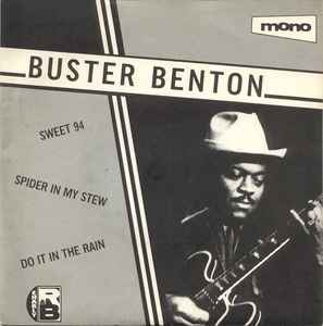 Buster Benton - Sweet 94 / Spider In My Stew / Do It In The Rain