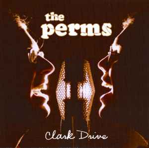 The Perms - Clark Drive album cover