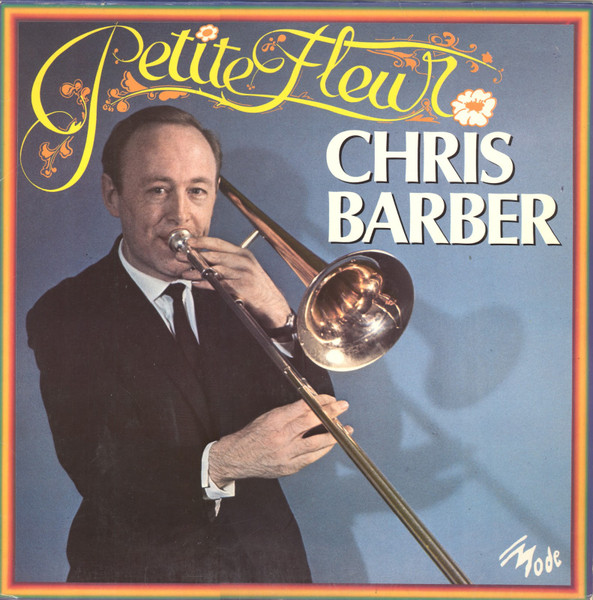 Chris Barber – Petite Fleur (1979, Vinyl) - Discogs
