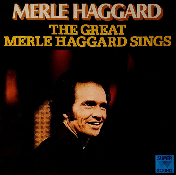Merle Haggard – The Great Merle Haggard Sings (1974, Vinyl) - Discogs