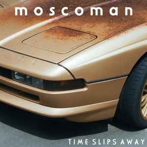 Moscoman - Time Slips Away album cover