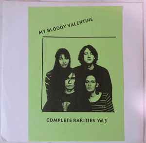 My Bloody Valentine – Complete Rarities Vol. 2 (Vinyl) - Discogs