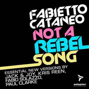 Fabietto Cataneo - Not A Rebel Song album cover