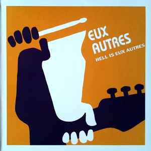 Eux Autres - Hell Is Eux Autres album cover