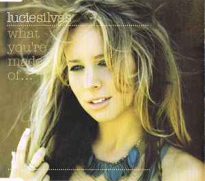 What You're Made Of - Lucie Silvas
