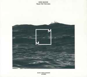 Talk To The Sea - Gigi Masin