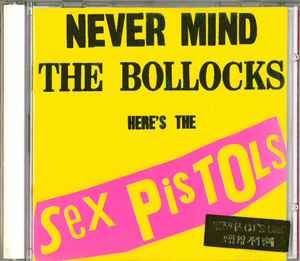 Sex Pistols – Never Mind The Bollocks Here's The Sex Pistols