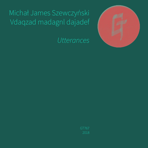 last ned album Michał James Szewczyński & Vdaqzad madagnl dajadef - Utterances
